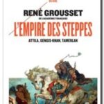 L&rsquo;Empire des steppes : Attila, Gengis-Khan, Tamerlan, de René Grousset