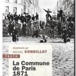 La Commune de Paris – 1871, Michel Cordillot