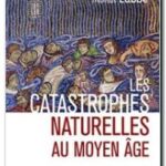 Les catastrophes naturelles au Moyen Age, Thomas Labbé