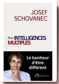 Nos Intelligences Multiples - Le Bonheur D'être Différent - Schovanec Josef