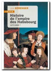 Histoire De L'empire Des Habsbourg - Tome 1