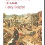 La Guerre de Trente Ans : 1618-1648, Henry Bogdan