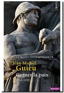 Gagner la paix (La France contemporaine, t 5): 1914-1929