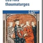 Les rois thaumaturges, Marc Bloch