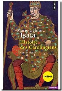 Histoire des Carolingiens - VIIIe-Xe siècle