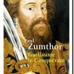 Guillaume le Conquérant, de Paul Zumthor