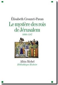 Le Mystère des rois de Jérusalem 1099-1187