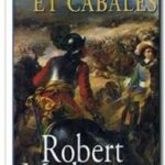 Complots et cabales – Fortune de France, Robert Merle