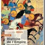 Histoire de l&rsquo;Empire mongol, Jean-Paul Roux
