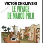 Le Voyage de Marco Polo, Viktor Borisovitch Chklovski