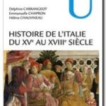 Histoire de l&rsquo;Italie du XVe au XVIIIe siècle, Delphine Carrangeot, Emmanuelle Chapron, Hélène Chauvineau
