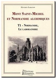 Mont-Saint-Michel et Normandie alchimiques Tome 1