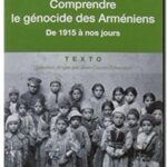 Comprendre le génocide des arméniens – De 1915 à nos jours, Hamit Bozarslan, Vincent Duclert, Raymond Kévorkian