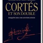 Cortès et son double, Christian Duverger