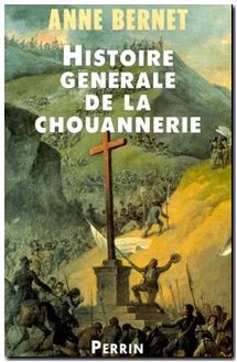 Histoire générale de la chouannerie, Anne Bernet