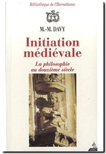 Initiation Médiévale - La Philosophie Au Douzième Siècle