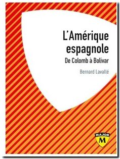 L'Amérique espagnole - De Colomb à Bolivar