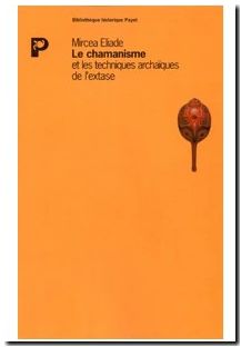 Le chamanisme et les techniques archaïques de l'extase