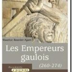 Les empereurs gaulois : 260-274 , Maurice Bouvier-Ajam