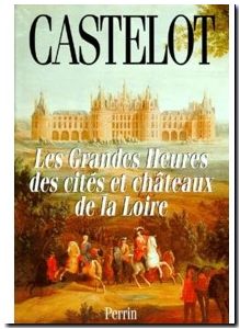 Les grandes heures des cités et châteaux de la Loire