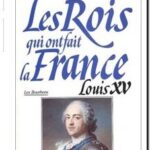 Louis XV – Le Bien-Aimé : 1715-1774,  Georges Bordonove