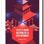 Petite et grande histoire de la Cité interdite, Bernard Brizay