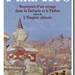 Souvenirs d&rsquo;un voyage dans la Tartarie et le Thibet suivi de l’empire chinois, Père Evariste Huc