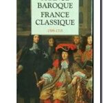 France baroque, France classique   (coffret de 2 volumes), Suzanne et René Pillorget