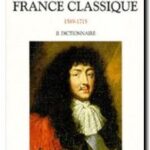 France baroque, France classique  : 1589 -1715. tome 2,  Suzanne et René Pillorget