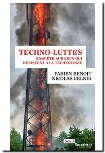 Techno-luttes - Enquête sur ceux qui résistent à la technologie