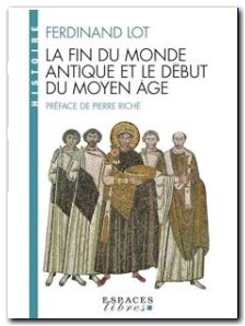 La Fin du monde antique et le début du Moyen Age