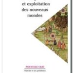 Conquête et exploitation des nouveaux mondes,  Pierre Chaunu