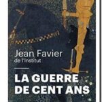 La guerre de Cent Ans, de  Jean Favier