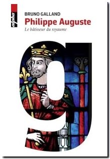 Philippe Auguste - Le batisseur du royaume