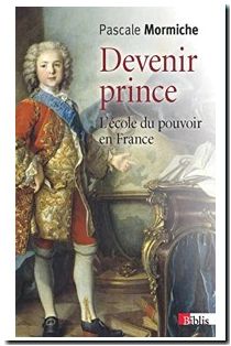 Devenir prince. L'école du pouvoir en France