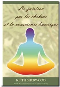 La Guérison Par Les Chakras Et La Conscience Karmique