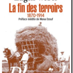 La fin des terroirs – La modernisation de la France rurale 1870-1914, Eugen Weber