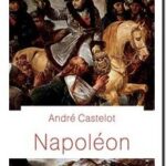 Napoléon, André Castelot