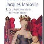 Nouvelle histoire de la France – tome 1,  Jacques Marseille