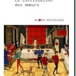 La civilisation des moeurs, de Norbert Elias