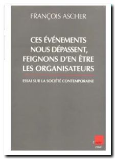 Ces événéments nous dépassent, feignons d'en être les organisateurs