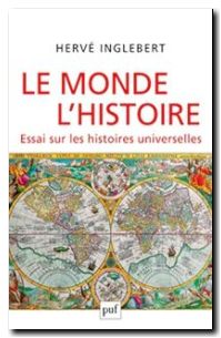 Le Monde, l'Histoire. Essai sur les histoires universelles