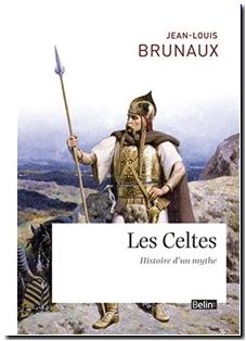 Les Celtes - Histoire D'un Mythe