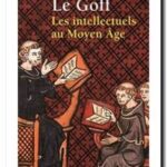 Les Intellectuels au Moyen Âge, Jacques Le Goff