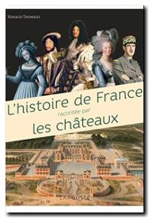 L'histoire de France racontée par les châteaux