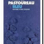 Bleu – Histoire d&rsquo;une couleur, Michel Pastoureau