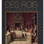 Dans l&rsquo;intimité des Rois de France, Patrick Weber
