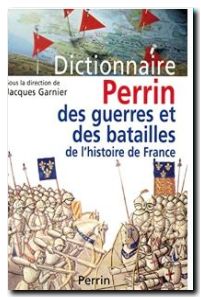 Dictionnaire Perrin des guerres et des batailles de l'histoire de France