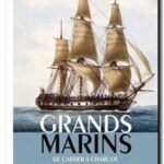 Grands marins – De Cartier à Charcot, la saga des explorateurs français, Francois Bellec