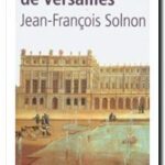 Histoire de Versailles, Jean-François Solnon